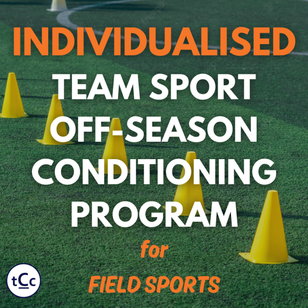 INDIVIDUALISED Team Sport Off-Season Conditioning Program for FIELD SPORTS